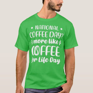 T-shirt Journée Nationale Du Café Plus Comme Café Pour La