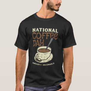 T-shirt Journée nationale du café Tous les jours Drôle