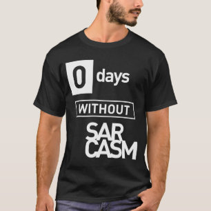 T-shirt Jours zéro sans sarcasme