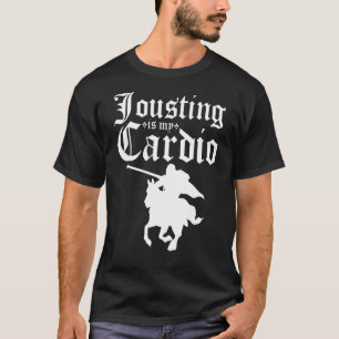 T-shirt Jousting Est Mon Cardio Renaissance Festival Knigh