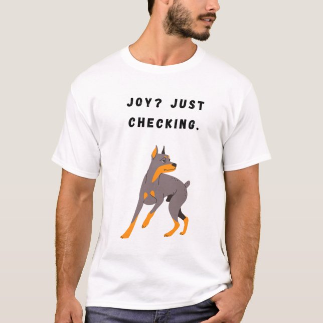 T-shirt Joy ? Je vérifie. Chien drôle (Devant)