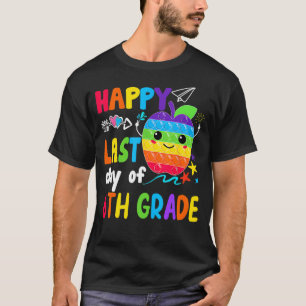 T-shirt Joyeuse Dernière journée de 6e année Enseignant Ét
