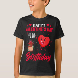 T-shirt Joyeuse Saint-Valentin &amp; Oui C'est Mon Anniver