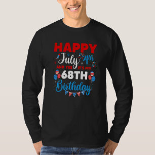 T-shirt Joyeux 4 juillet Et oui c'est mon 68e anniversaire