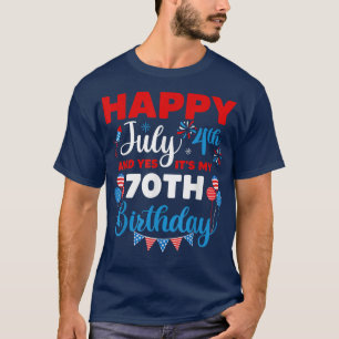 T-shirt Joyeux 4 juillet Et oui c'est mon 70e anniversaire