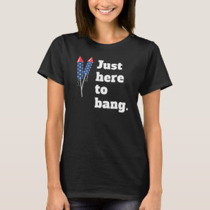 T-shirt Joyeux 4 juillet Juste Ici Pour Bang Fireworks Ame