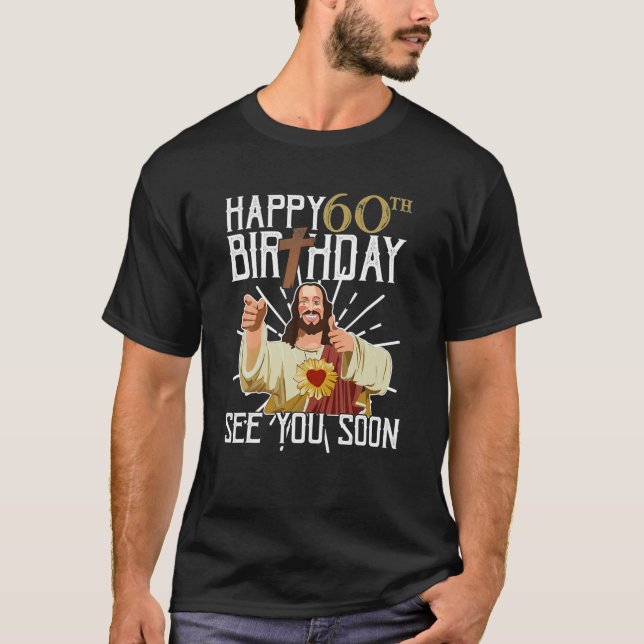 T-shirt Joyeux 60ème Vous Voir Bientôt Anniversaire Drôle (Devant)