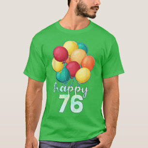 T-shirt Joyeux 76 ans Ballons colorés 76e anniversaire