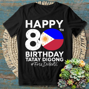 T-shirt Joyeux 80e anniversaire Tatay Digong Duterte PRRD 