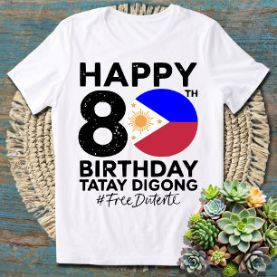 T-shirt Joyeux 80e anniversaire Tatay Digong Duterte PRRD 