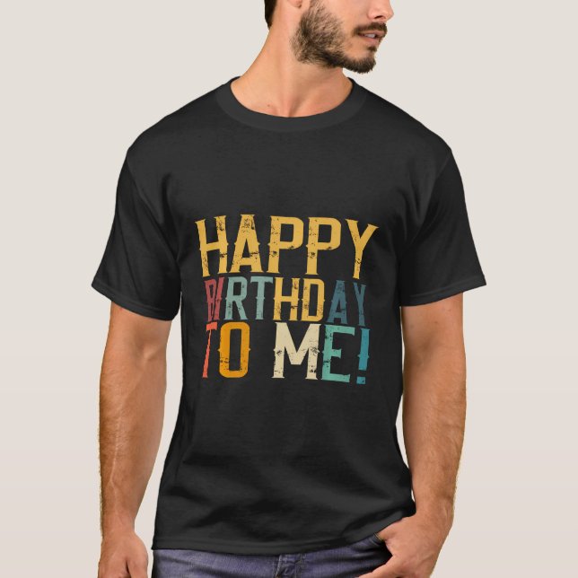 T-shirt Joyeux Anniversaire Pour Moi Design De Fête Annive (Devant)