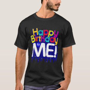 T-shirt Joyeux Anniversaire Pour Moi Fête Anniversaire Po