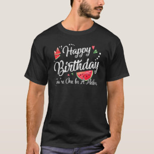 T-shirt Joyeux anniversaire Vous êtes un dans un Melon Ann