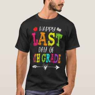 T-shirt Joyeux Dernier Jour De 4e Année Étudiants Enseigna
