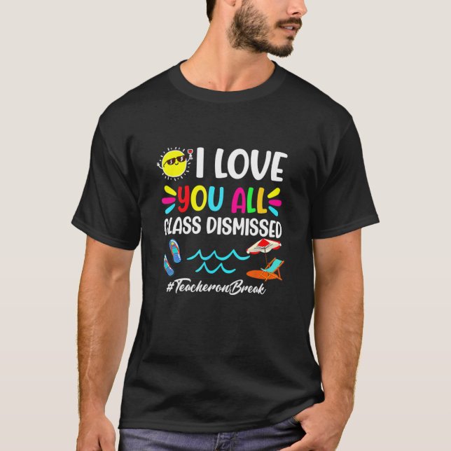 T-shirt Joyeux Dernier Jour De L'École Je Vous Aime Toutes (Devant)