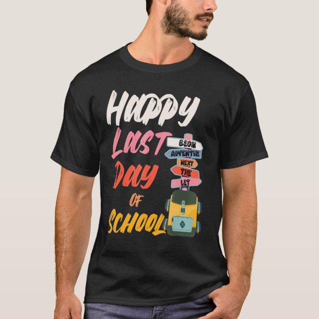 T-shirt Joyeux Dernier Jour D'École Laissez La Prochaine A (Devant)
