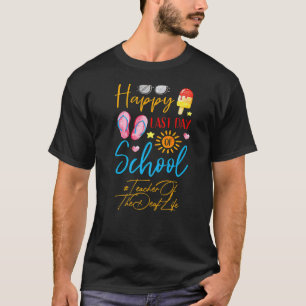 T-shirt Joyeux Dernier Jour D'École Professeur Des Sourds 