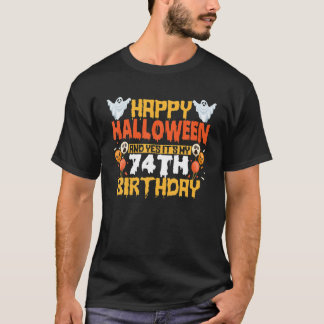 T-shirt Joyeux Halloween Et Oui C'est Mon 74E Anniversaire