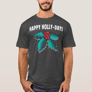 T-shirt Joyeux HollyDays Holiday Christmas Holly Berries
