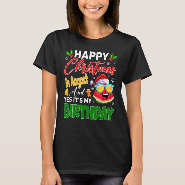 T-shirt Joyeux Noël En août & Oui C'est mon anniversaire W (Devant)