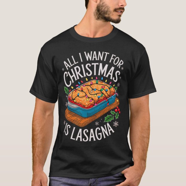 T-shirt Joyeux Noël Tout ce que je veux pour Noël Lasagne  (Devant)