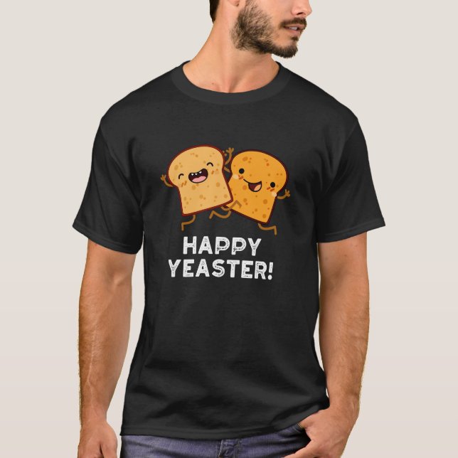 T-shirt Joyeux Yeaster drôle Pun Pain Pun Dark BG (Devant)