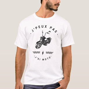 T-shirt J'peux pas j'ai moto