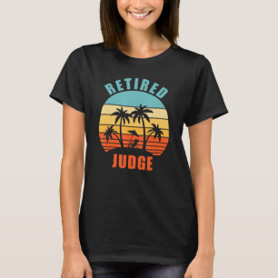 T-shirt Juge à la retraite Funny Happy Retirement