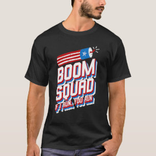 T-shirt Juillet 4 Fireworks Boom Squad Si je cours, vous e