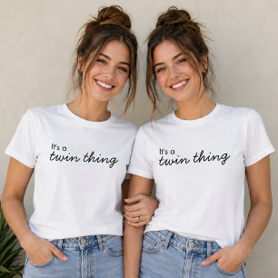 T-shirt Jumeaux C'est une chose de jumeaux T-shi