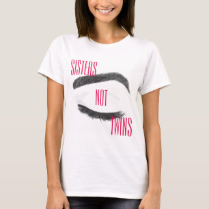 T-shirt Jumelles de soeurs de sourcils pas