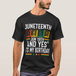 T-shirt Juneteenth 1865 Et oui, c'est mon anniversaire