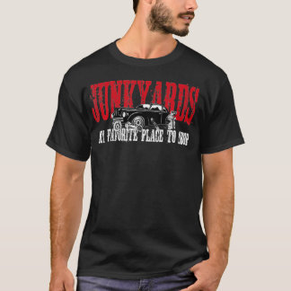 T-shirt Junkyards Mon Endroit Préféré Pour Faire Du Shop