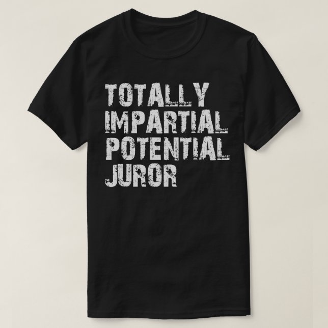 T-shirt juré potentiel totalement impartial (Design devant)