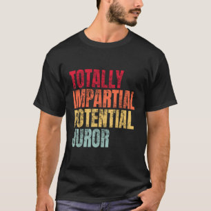 T-shirt Juriste Potentiel Totalement Impartial