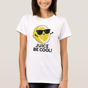 T-shirt Jus Soyez Cool Amusant Fruit Pun