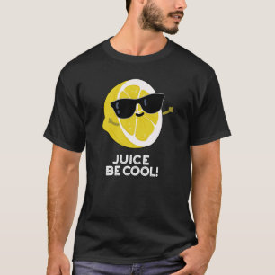 T-shirt Jus Soyez Cool Amusant Fruit Pun Dark BG