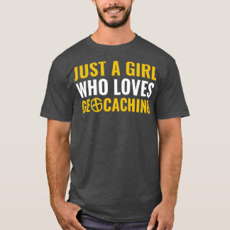 T-shirt Jus une fille qui aime Geocaching drôle Geocacher