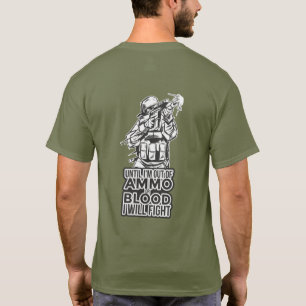 T-shirt Jusqu'à ce que je sois sorti de AMMO ou du SANG je