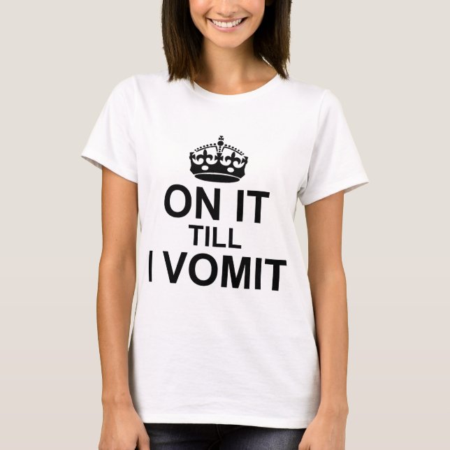 T-shirt Jusqu'À Ce Que Je Vomette... (Devant)
