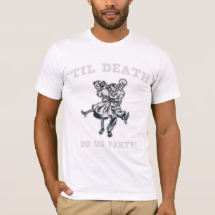T-shirt "Jusqu'à ce que la mort nous fasse