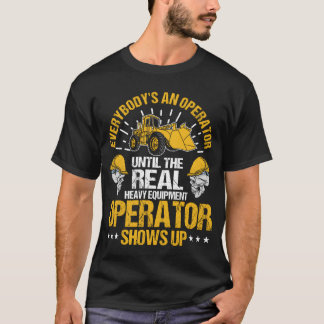 T-shirt Jusqu'à ce que le véritable opérateur d'équipement