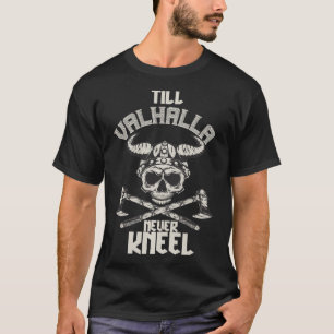 T-shirt Jusqu'à ce que Valhalla n'agenouille jamais Viking