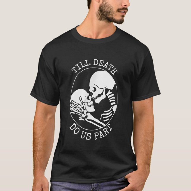 T-shirt Jusqu'à la mort nous part drôle squelette couple b (Devant)