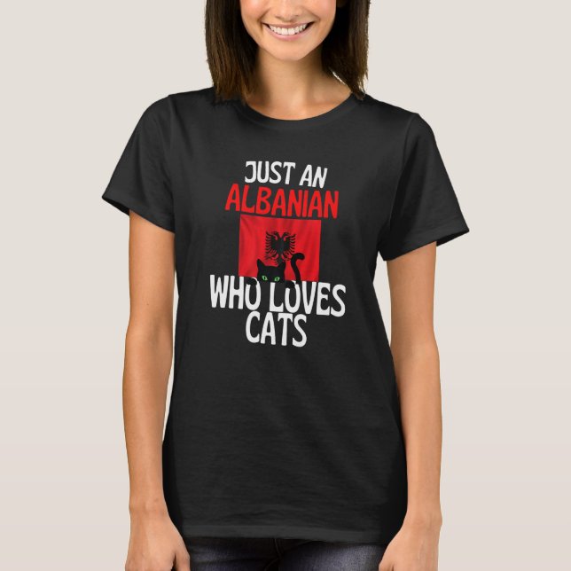 T-shirt Just A Albanian Who Loves Cats For all of Albania  (Devant)