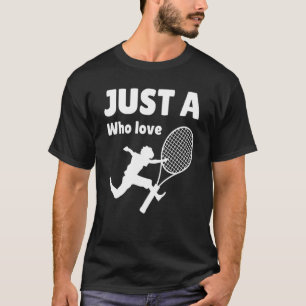 T-shirt Just a Boy qui aime Tennis Plus grande Fan Tennis 