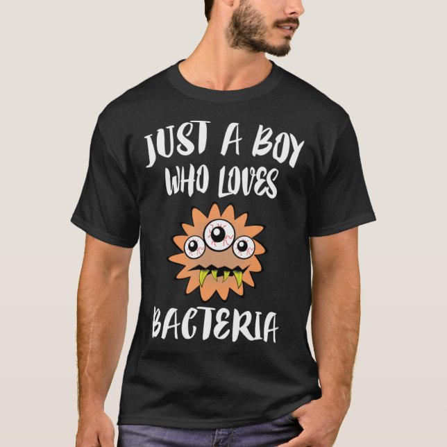 T-shirt Just A Boy Who Loves Bacteria Science (Devant)