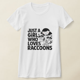 T-shirt Just a Girl Who Love Raccoons : Mignonne & Drôle