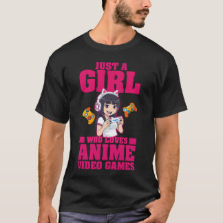 T-shirt Just A Girl Who Loves Anime and Video Games girl f