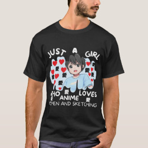 T-shirt Just a girl who loves anime romen and sketching